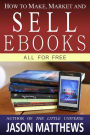 How to Make, Market and Sell Ebooks All for Free