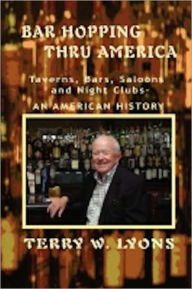 Title: Bar Hopping Thru America, Author: Terry Lyons