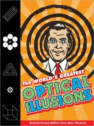 Title: The World's Greatest Optical Illusions, Author: Henry Rothschild