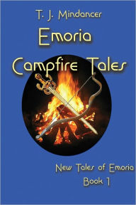 Title: Emoria Campfire Tales, Author: T. J. Mindancer