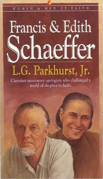 Francis and Edith Schaeffer: Expanded and Updated Edition by L.G ...