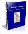 Massage Therapy - Learn to Massage Like a Pro