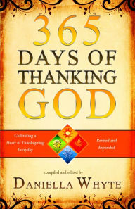 Title: 365 Days of Thanking God: Cultivating a Heart of Everyday Thanks, Author: Daniella Whyte