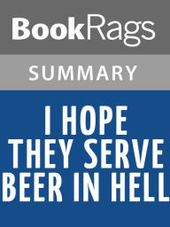 Title: I Hope They Serve Beer in Hell by Tucker Max l Summary & Book Club Guide, Author: BookRags