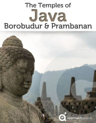 Title: Travel Guide to The Temples of Java: Borobudur & Prambanan (Indonesia), Author: Approach Guides