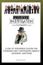 Private Investigation: Your Ultimate Guide To Become Your Own Detective And Find Out Anything About Anyone, Anytime