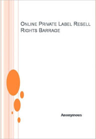 Title: Online Private Label Resell Rights Barrage, Author: Anonymous