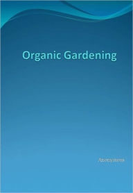 Title: Organic Gardening, Author: Anonymous