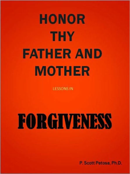 Honor Thy Father and Mother: Lessons in Forgiveness