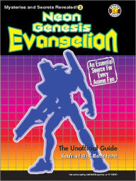 Title: Neon Genesis Evangelion: The Unofficial Guide, Author: Kazuhisa Fujie