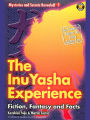 The InuYasha Experience: Fiction, Fantasy And Facts