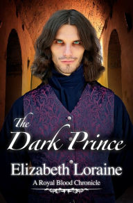 Title: The Dark Prince (Royal Blood Chronicle Series #3), Author: Elizabeth Loraine