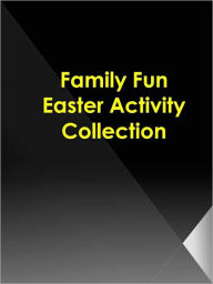 Title: Family Fun Easter Activity Collection, Author: Anonymous