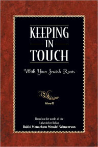 Title: Keeping In Touch: Volume 3, Author: Rabbi Menachem M. Schneerson