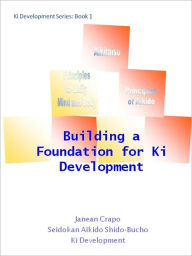 Title: Building a Foundation for Ki Development, Author: Janean Crapo