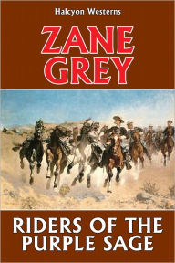 Title: Riders of the Purple Sage by Zane Grey, Author: Zane Grey
