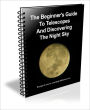 The Beginner's Guide to Telescopes and Discovering the Night Sky