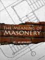 The Meaning Of Masonry