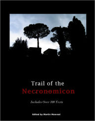 Title: Trail of the Necronomicon: An Anthology of the Stories and Novels that Influenced H.P. Lovecraft, Author: Gabriela Garcia