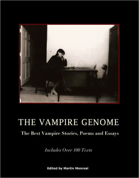 The Vampire Genome: The Best Vampire Stories, Poems and Essays (100 Texts)