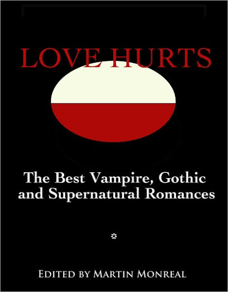 Love Hurts: the Best Vampire, Gothic and Supernatural Romances