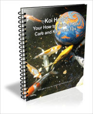 Title: Koi Hobby: Your How to Guide to Koi Care and Koi Pond Tips, Author: D.P. Brown