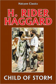 Title: Child of Storm by H. Rider Haggard (Allan Quatermain #6), Author: H. Rider Haggard