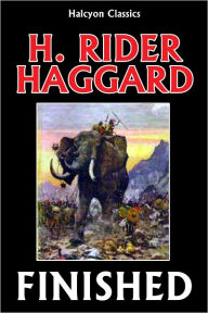 Title: Finished by H. Rider Haggard (Allan Quatermain #8), Author: H. Rider Haggard