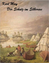 Title: Karl May - Der Schatz im Silbersee (deutsch - German), Author: Karl May