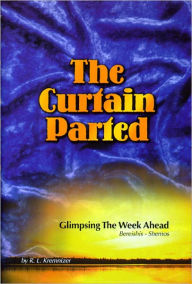 Title: The Curtain Parted: Glimpsing The Week Ahead Vol 1, Author: R. L. Kremnizer