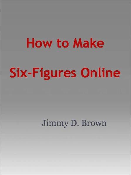 How to Make Six-Figures Online