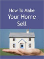 How To Make Your Home Sell