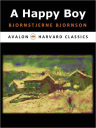 Title: A Happy Boy [Harvard Classics edition], Author: Bjornstjerne Bjornson