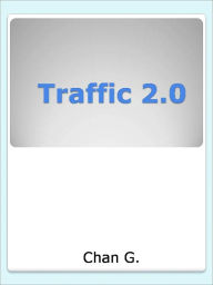 Title: Traffic 2.0, Author: Chan G.