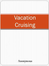 Title: Vacation Cruising, Author: Anony mous