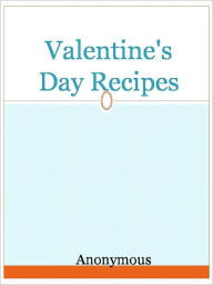 Title: Valentine's Day Recipes, Author: Anony mous
