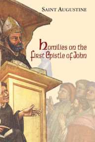 Title: Homilies on the First Epistle of John, Author: Saint Augustine