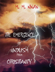 Title: Emergence of Hinduism from Christianity, Author: Prof. M. M. Ninan
