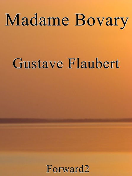 Gustave Flaubert - Madame Bovary (Best Navigation, Active TOC) - very easy to navigate