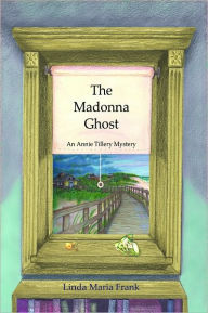 Title: The Madonna Ghost, Author: linda maria frank