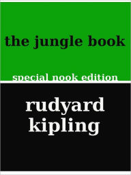 Title: The Jungle Book- Special NOOK Edition, Author: Rudyard Kipling