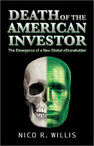 Title: Death of the American Investor, Author: Nico R. Willis