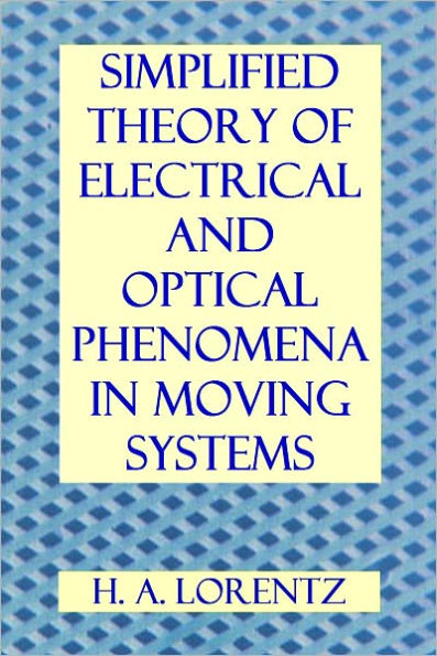 Simplified Theory of Electrical and Optical Phenomena in Moving Systems