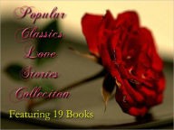 Title: Popular Classics Love Stories Collection Volume I - Best Romance Novels from early 20th Century and 19th Century - 19 Romance Books such as Pride and Prejudice, Wuthering Heights, Jane Eyre, Emma, Anna Karenina, Northanger Abbey & MORE! 19 Books!!, Author: Jane Austen