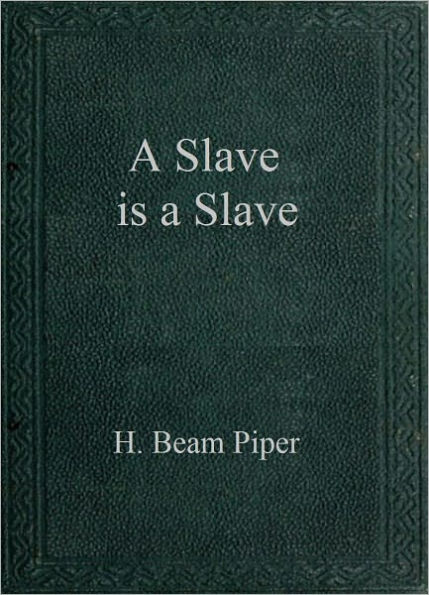 A Slave is a Slave