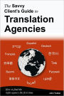 The Savvy Client's Guide to Translation Agencies