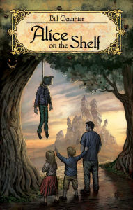 Title: Alice on the Shelf, Author: Bill Gauthier