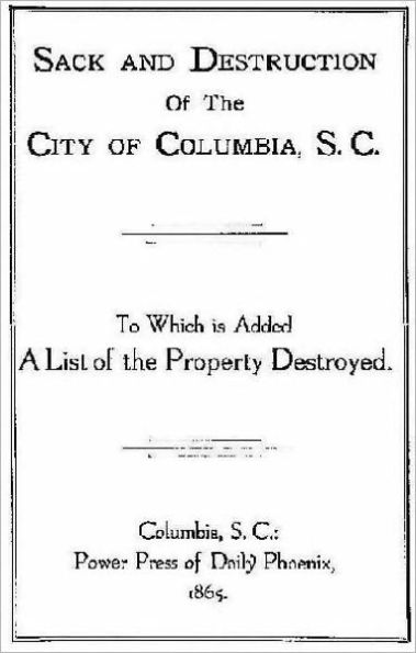 Sack and Destruction of Columbia, S. C. [1865]