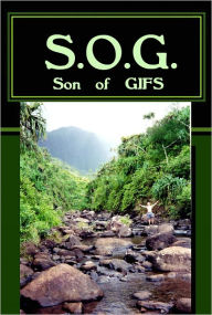 Title: SOG: Son of GIFS, Author: Walton Stowell