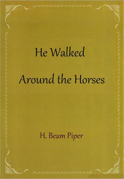 He Walked Around the Horses